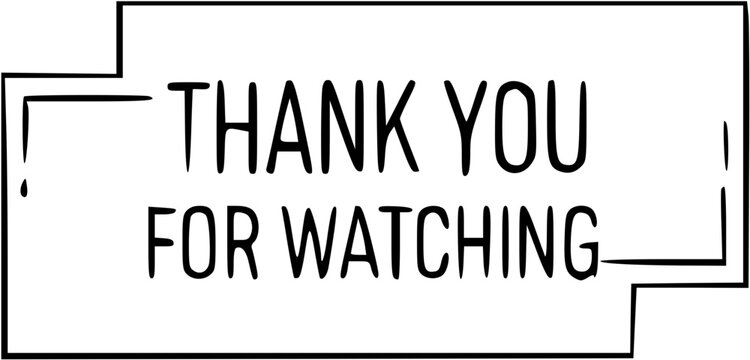 "Thank you for watching" text in a speech bubble.
