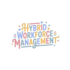 Hybrid Workforce Management Strategy Guide