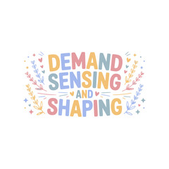 Demand Sensing And Shaping Design