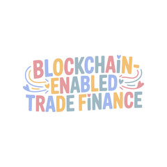 Fototapeta premium Blockchain-Enabled Trade Finance Solutions