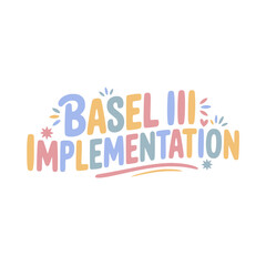 Fototapeta premium Basel III Implementation Progress Update