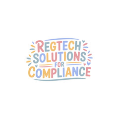 RegTech Solutions For Compliance Needs