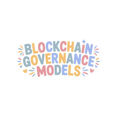 Blockchain Governance Models Explained