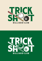 Logo design of a billiard club named "Trick Shot", featuring a bold serif font with integrated pool elements like a cue stick, cue ball, and 8 ball. Ideal for sports branding, billiard clubs, and comp