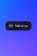 An interactive talk bubble pops out with the Talk to Us message inviting immediate engagement in the form of an abstract graphic. customer support service, blue to purple gradient background