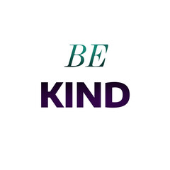 Be Kind - Motivational Minimalist Quote Design for t shirts and stikers 