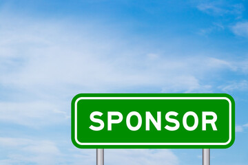Green color transportation sign with word sponsor on blue sky with white cloud background