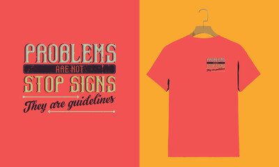 "Problems Are Not Stop Signs – Motivational Quote T-Shirt Design with Vintage Typography"

