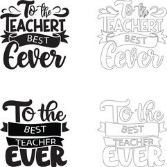 Teachers Day 'To the Best Teacher Ever' decorative lettering vector icons filled silhouette and outline set