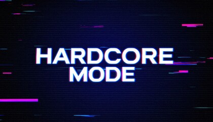 Hardcore Mode Text Displayed In White With Glitch Effects Against Dark Blue Digital Background