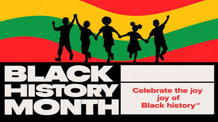 Obraz premium Children's silhouettes and text represent the joy of celebrating black history, used in community activities and cultural heritage scenes.