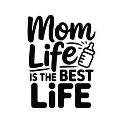 Mom Life is the Best Life Typography Design