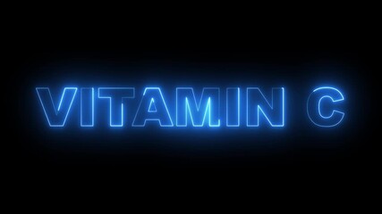 glowing neon vitamin c text animation on black background. Vitamin c benefits sources foods uses dosage health immune system skin. - Powered by Adobe
