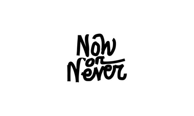 Now or Never typography design vector