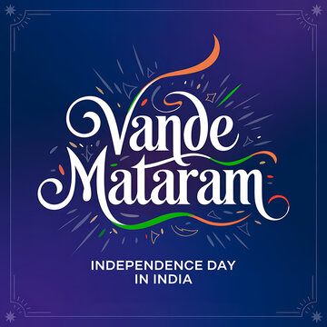 Vande Mataram: Independence Day in India with Flag and Chakra Elements. Indian Independence Day Poster