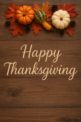 Happy thanksgiving pumpkins leaves and pine cones on wooden background