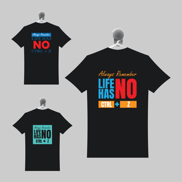 t shirt design typography vector illustration template set life has no ctrl + z