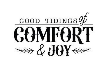 Good Tidings of Comfort and Joy - Christmas Sign SVG Typography Design