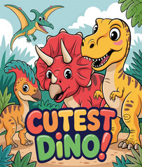 Cute Cartoon Dinosaurs Illustration with "Cutest Dino" Text for Kids