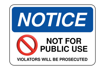 Notice Sign Not for Public Use Warning Plate with Prohibition Symbol and Legal Consequences Message – High Quality Isolated Stock Image