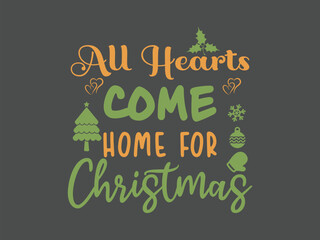 All hearts come home for Christmas family reunion design and sentimental holiday t shirt
