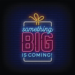something big is coming neon sign with brick wall background vector