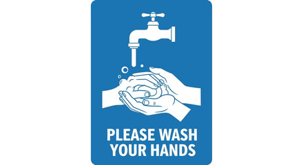 A blue sign shows white hands washing beneath a faucet urging hygiene