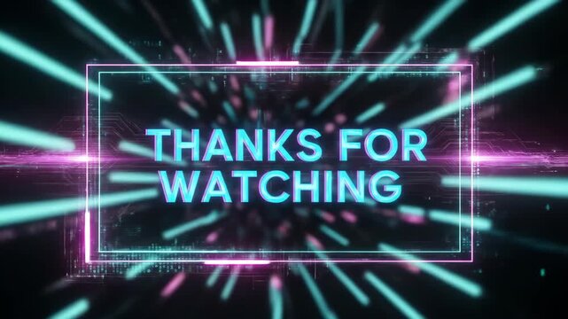 Animated thanks for watching outro screen with neon lights and digital circuit board design for video content creators, offering a modern and engaging end screen.