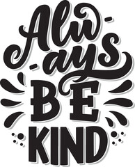 Naklejka premium alw ays be kind