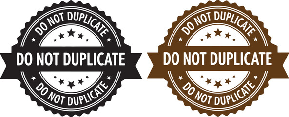 Fototapeta premium Black and brown do not duplicate stamp seals with stars, do not duplicate, stamp, seal, label, icon, symbol, prohibition, restriction, warning, forbidden, no copying, no reproduction, original, unique