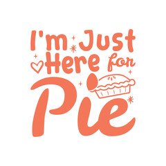 Here for pie happy fall pumpkin leaf, Autumn fall sayings design