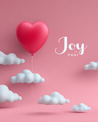 A pink heart-shaped balloon floating among white clouds on a pink background with the words 'Joy is near.'