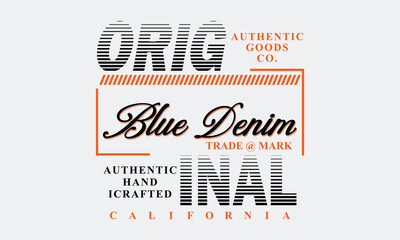  California Original Blue Denim Authentic Goods Co. typography slogan with college varsity print for graphic tee t shirt or sweatshirt and other uses.