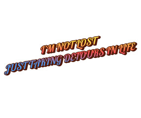 Taking Detours in Life Quote &ndash; Bold Typography Humor