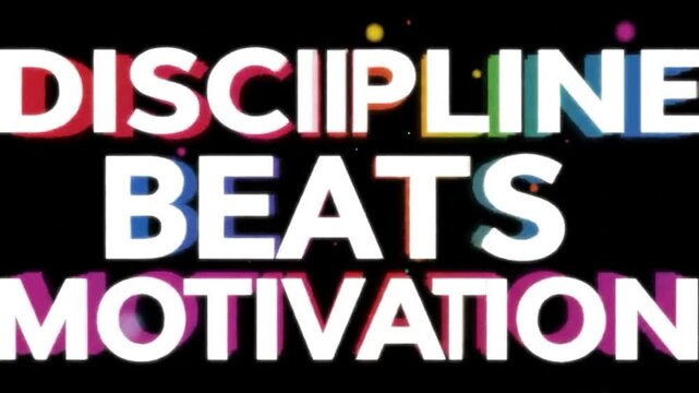 Discipline Beats Motivation" quote, white block letters, overlaid with red, blue, and green, on a black background