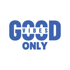 Good vibes only. Good vibes only typography t-shirt vector design templates. Good vibes only retro typography design for apparel and decor.