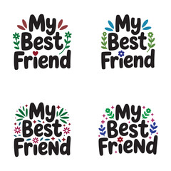 My Best Friend Friendship Celebration love