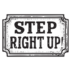 Vintage Step Right Up Sign Illustration