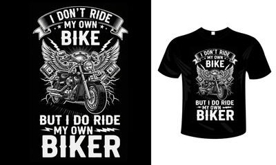 Funny Biker T-Shirt Design &ndash; &ldquo;I Don&rsquo;t Ride My Own Bike&rdquo; Quote