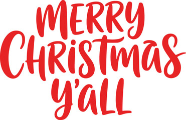 Merry Christmas Y'all - Christmas SVG Design, Modern calligraphy, Vector illustration with hand drawn lettering, posters, banners, cards, mugs, Notebooks, white background.