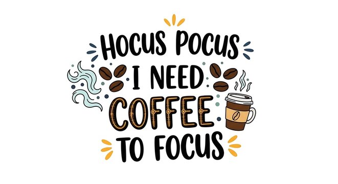 Hocus pocus I need coffee to focus - Halloween T-shirts design, SVG Files for Cutting, Isolated on white background, Cut Files for poster, banner, prints on bags