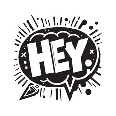 Spray painted graffiti speech bubble icon sprayed with word hey graffiti speech bubble symbol