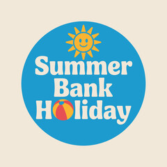 Summer bank holiday logo with sun and playful font, blue circle, printable card, typographic holiday sticker