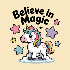 Standing unicorn on cloud with stars saying believe in magic, great for card printing, wall poster or planner decoration  