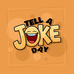 National Tell A Joke Day to celebrate on August 16th. Bold text with a laughing face in a frame on an orange background.
