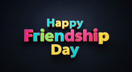 Obraz premium Happy friendship day in colorful 3d lettering