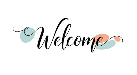 Beautiful artistic welcome script with gentle abstract shapes and pastel colors welcoming you