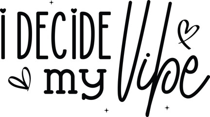 i decide my vibe