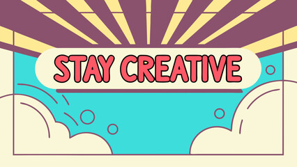Stay creative poster with colorful rays and retro text
