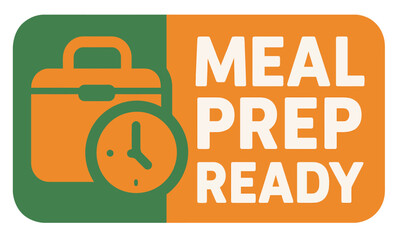 This image showcases a "Meal Prep Ready" design, perfect for health and time-saving concepts. Modern flat vector sticker label with icon and badge style, transparent background
